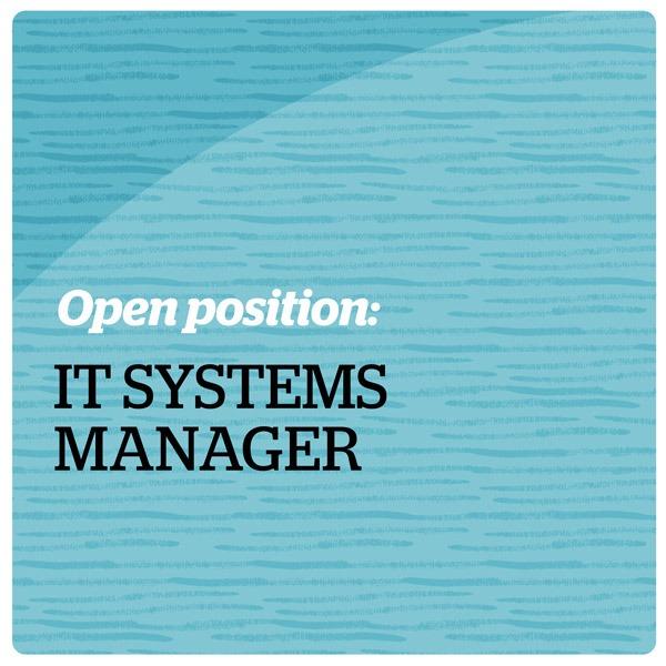Open Position: IT Systems Manager
