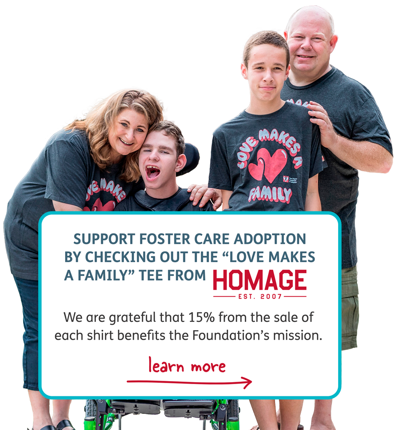A smiling family of four wearing Love Makes a Family shirts stands together. A boy in a wheelchair is in front, with a sign promoting foster care adoption and information about a charitable T-shirt sale.